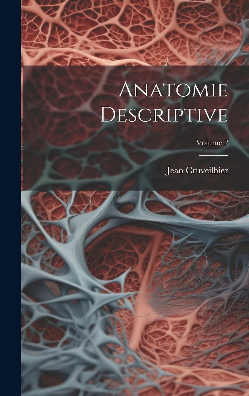 Anatomie Descriptive; Volume 2