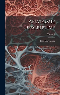 Anatomie Descriptive; Volume 2