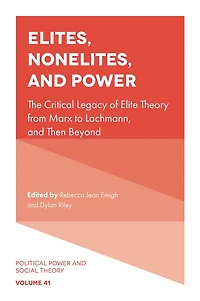 Elites, Nonelites, and Power: The Critical Legacy of Elite Theory from Marx to Lachmann, Then Beyond