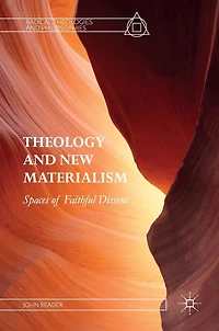 Theology And New Materialism: Spaces Of Faithful Dissent