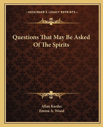 Questions That May Be Asked of the Spirits