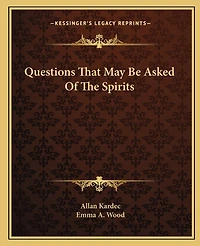 Questions That May Be Asked of the Spirits