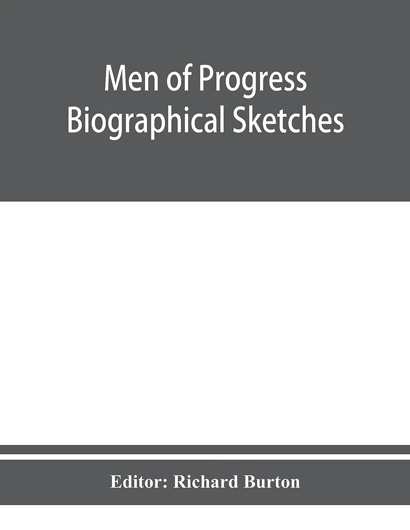 Men Of Progress; Biographical Sketches And Portraits Of Leaders In Business And Professional Life In And Of The State Of Connecticut