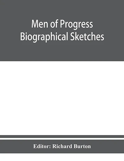 Men Of Progress; Biographical Sketches And Portraits Of Leaders In Business And Professional Life In And Of The State Of Connecticut