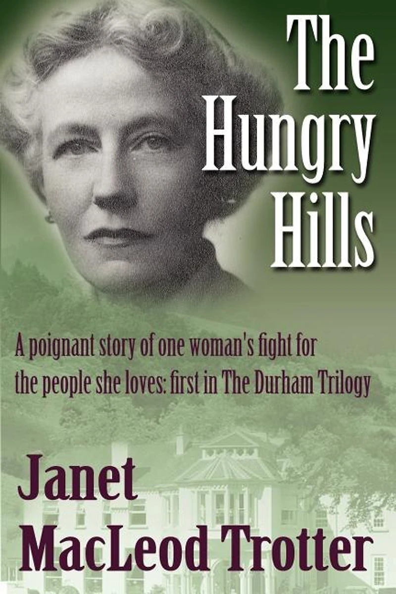 The Hungry Hills: A poignant story of one woman's fight for the people she loves: first in The Durham Trilogy