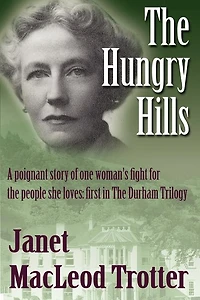 The Hungry Hills: A poignant story of one woman's fight for the people she loves: first in The Durham Trilogy