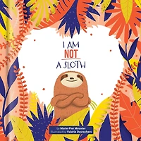 I Am Not a Sloth – A SEL Picture Book on Personality & Empathy | Kids Books Ages 6–8 | Grades K–3 Classroom Read-Aloud