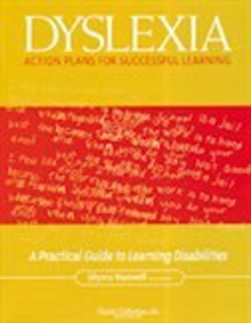 Dyslexia: Action Plans For Successful Learning: A Practical Guide To Learning Disabilities