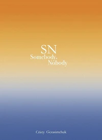 SN Somebody, Nobody