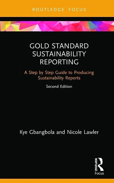 Gold Standard Sustainability Reporting: A Step by Guide to Producing Reports