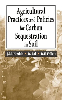 Agricultural Practices and Policies for Carbon Sequestration Soil