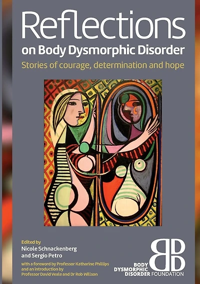 Reflections On Body Dysmorphic Disorder: Stories Of Courage, Determination And Hope