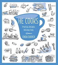 He Cooks: Over 350 Fantastic No-fail Recipes You Can't Be Without