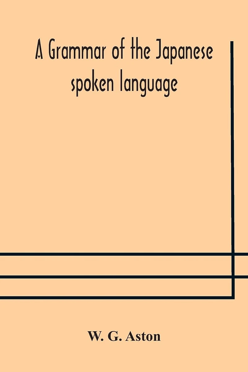 A Grammar Of The Japanese Spoken Language