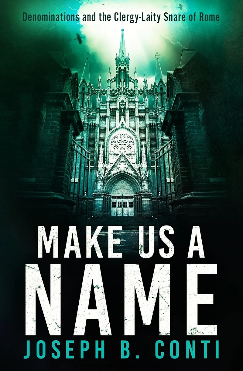 Make Us a Name: Denominations and the Clergy-Laity Snare of Rome