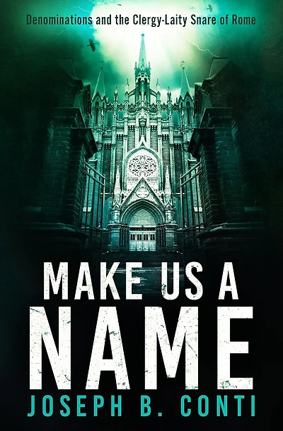 Make Us a Name: Denominations and the Clergy-Laity Snare of Rome