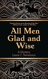 All Men Glad and Wise: A Mystery