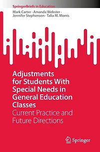 Adjustments for Students With Special Needs General Education Classes: Current Practice and Future Directions