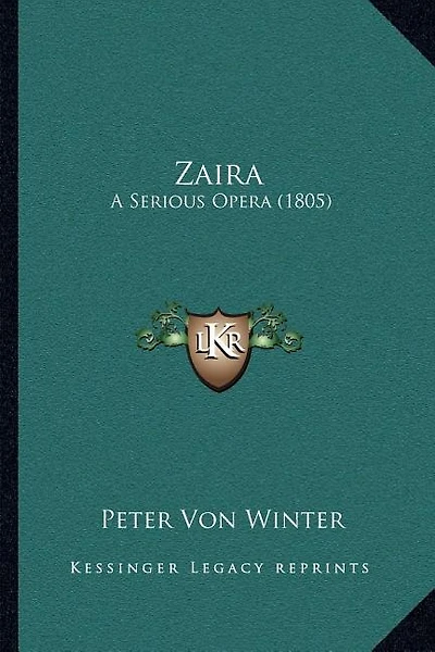 Zaira: A Serious Opera (1805)