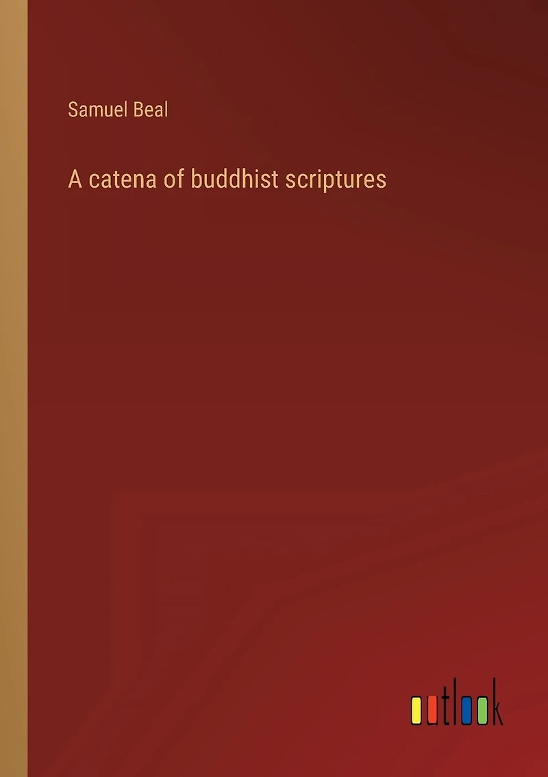 A catena of buddhist scriptures
