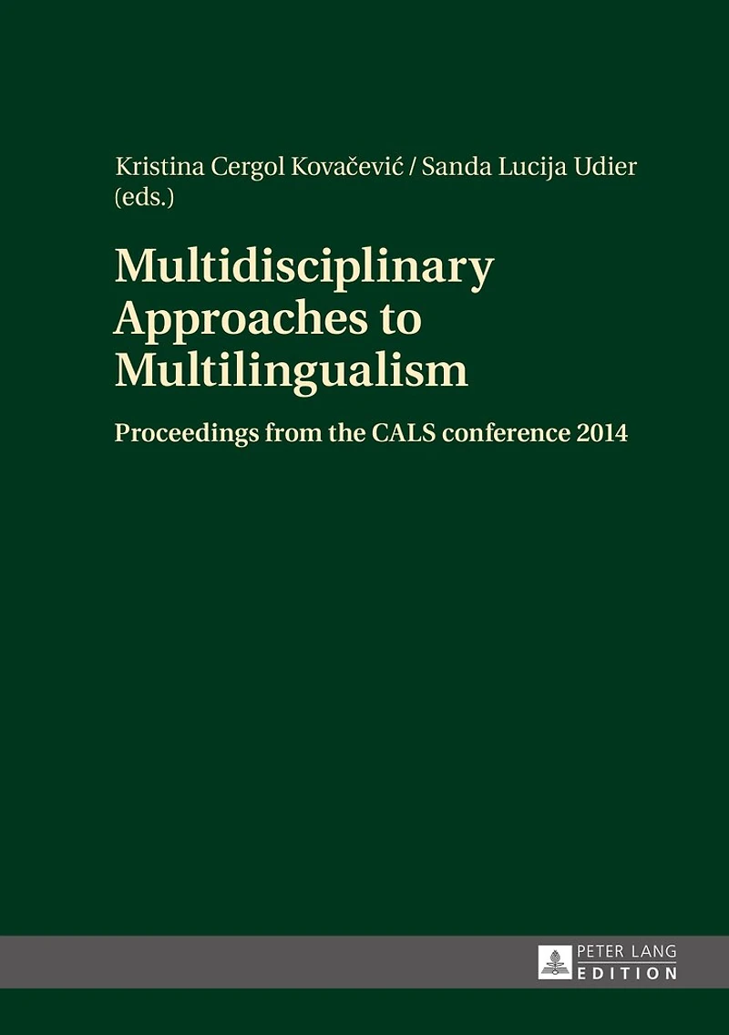 Multidisciplinary Approaches to Multilingualism: Proceedings from the CALS conference 2014