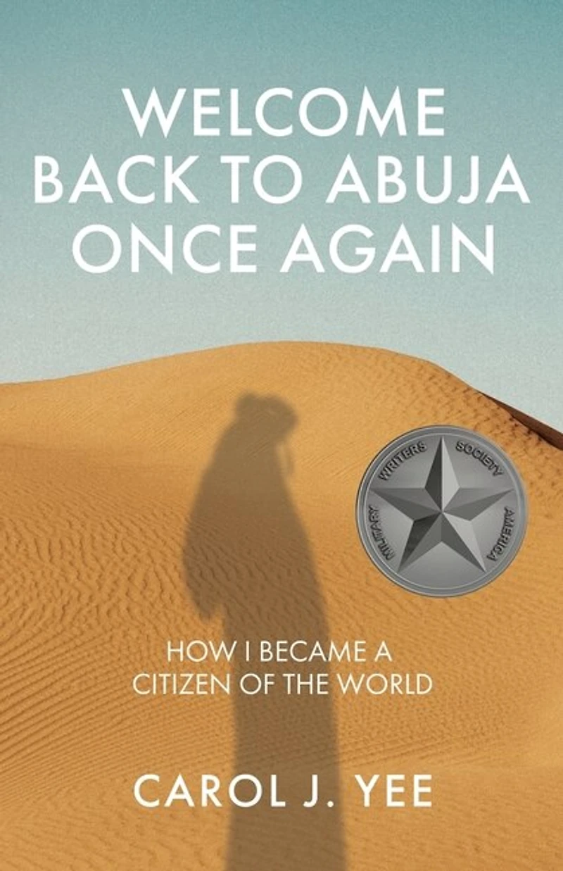 Welcome Back To Abuja Once Again: How I Became A Citizen Of The World