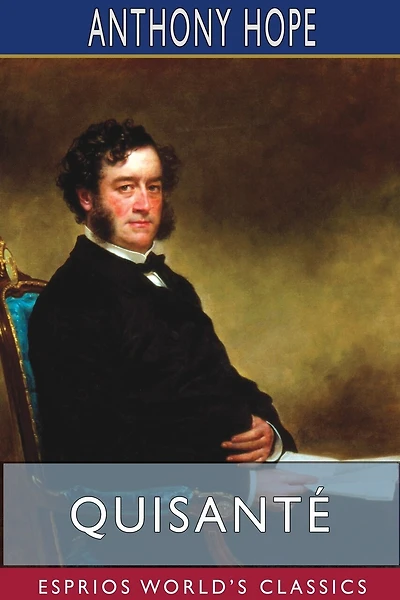 Quisanté (Esprios Classics): Sequel to The Prisoner of Zenda