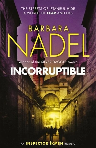 Incorruptible (Inspector Ikmen Mystery 20): Inspiration for THE TURKISH DETECTIVE