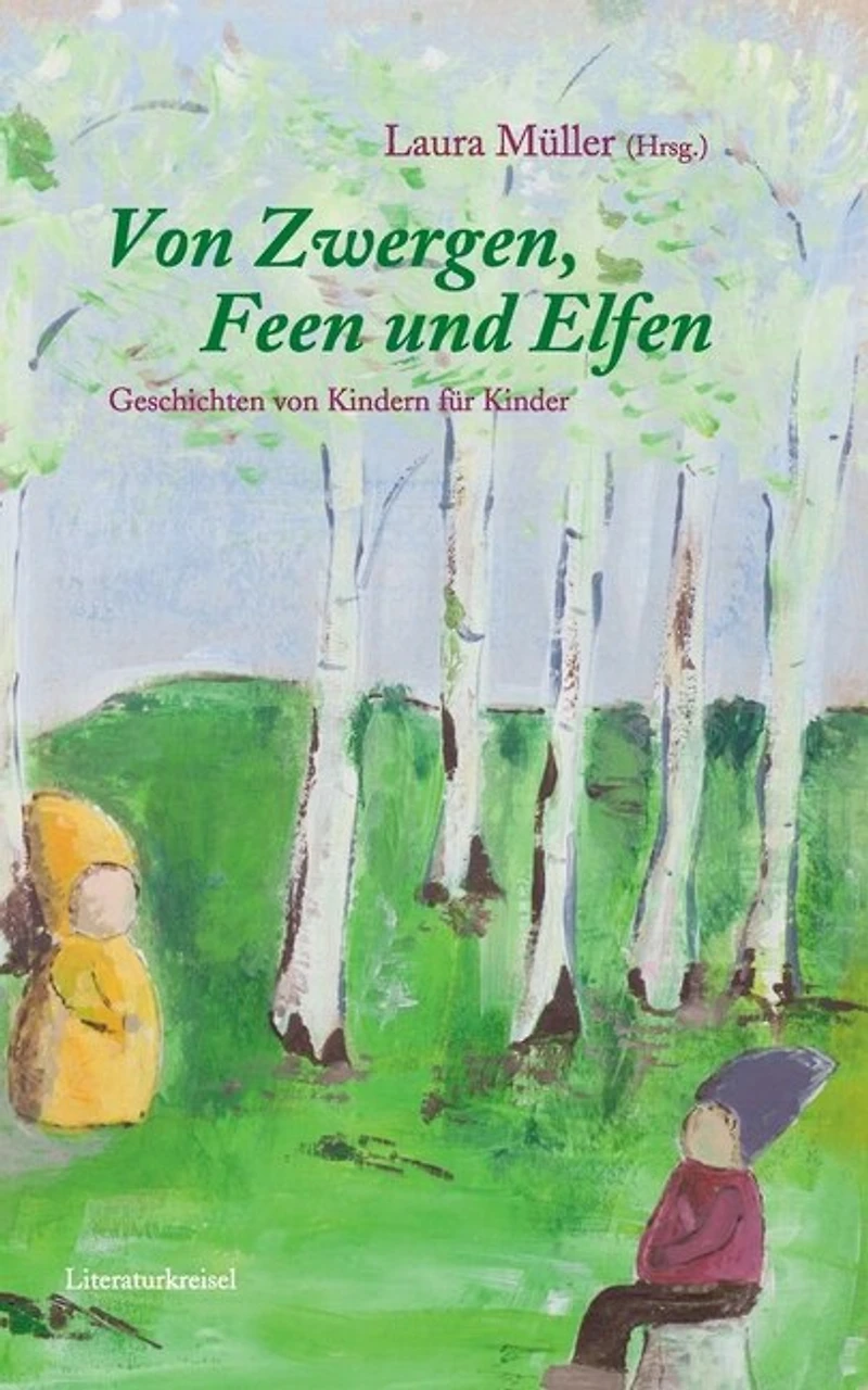 von Zwergen, Feen und Elfen: Geschrieben Kindern für Kinder