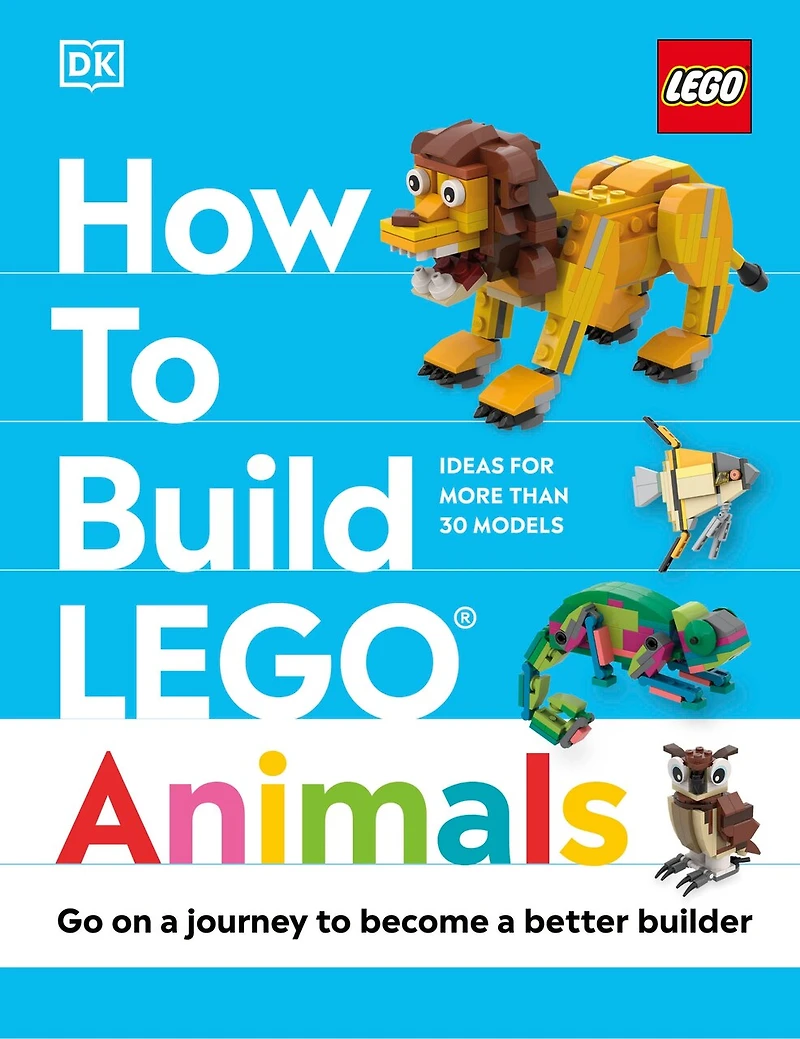 How to Build LEGO Animals: Go on a Journey Become Better Builder