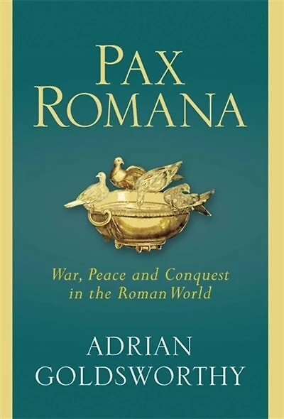 Pax Romana: War, Peace And Conquest In The Roman World
