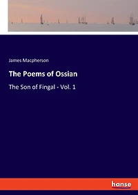 The Poems of Ossian: The Son of Fingal - Vol. 1