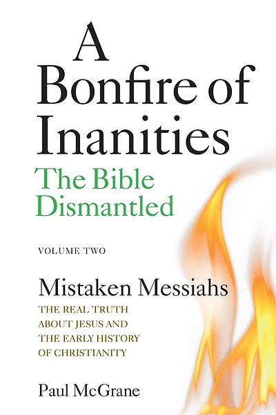 Mistaken Messiahs: The Real Truth About Jesus and the Early History of Christianity