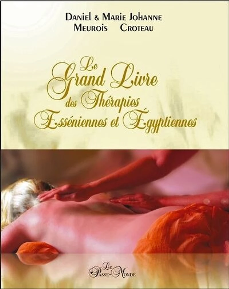 Le nouveau Grand livre des thérapies esséniennes et égyptiennes