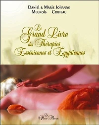 Le nouveau Grand livre des thérapies esséniennes et égyptiennes