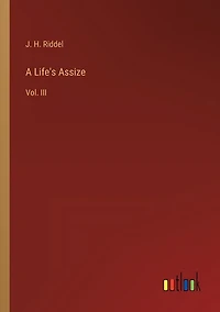 A Life's Assize: Vol. III