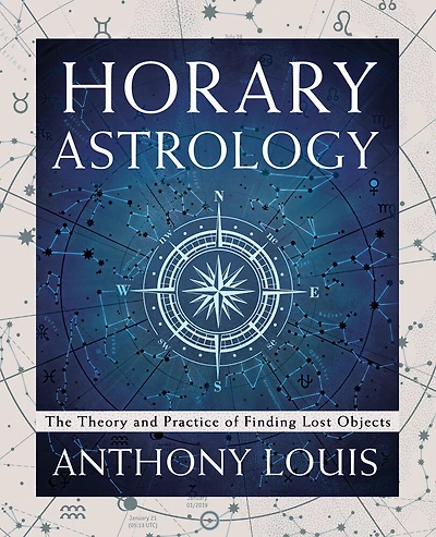 Horary Astrology: The Theory And Practice Of Finding Lost Objects