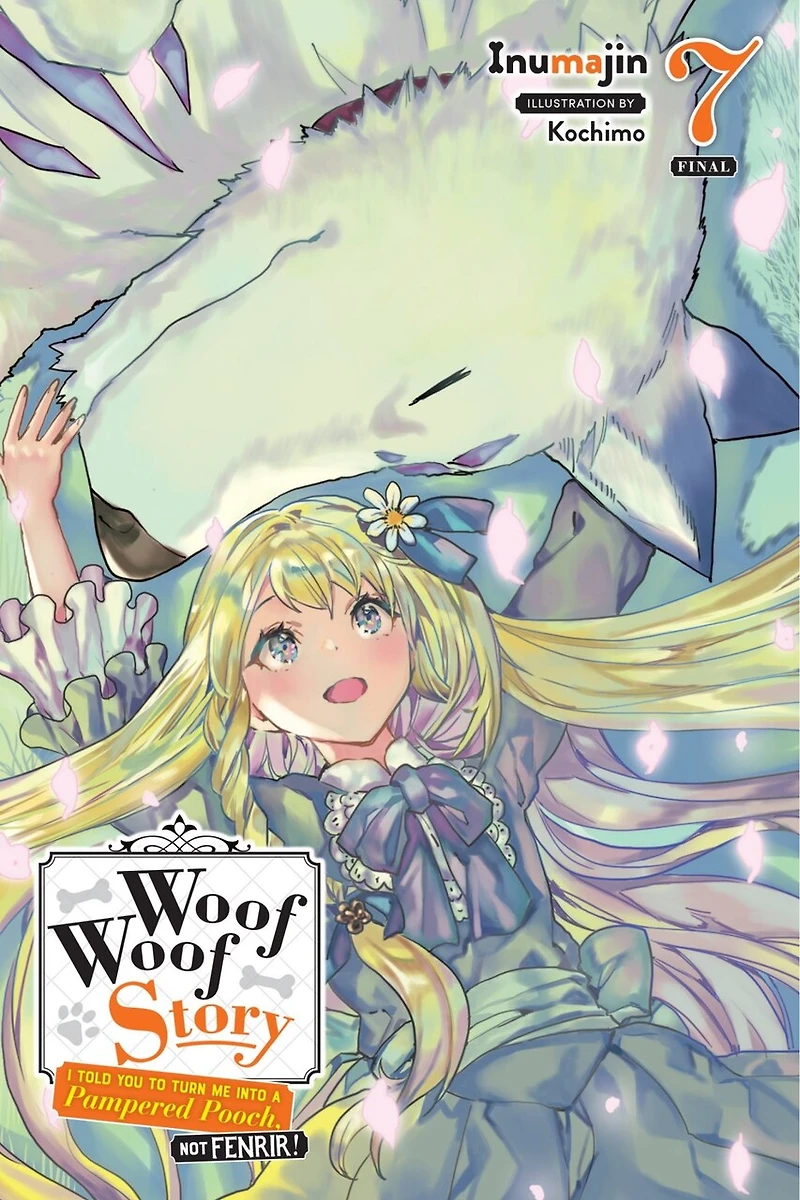 Woof Story: I Told You To Turn Me Into A Pampered Pooch, Not Fenrir!, Vol. 7 (light Novel)