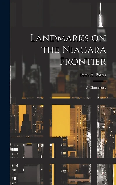 Landmarks on the Niagara Frontier; a Chronology