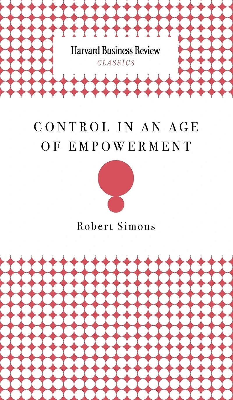 Control in an Age of Empowerment