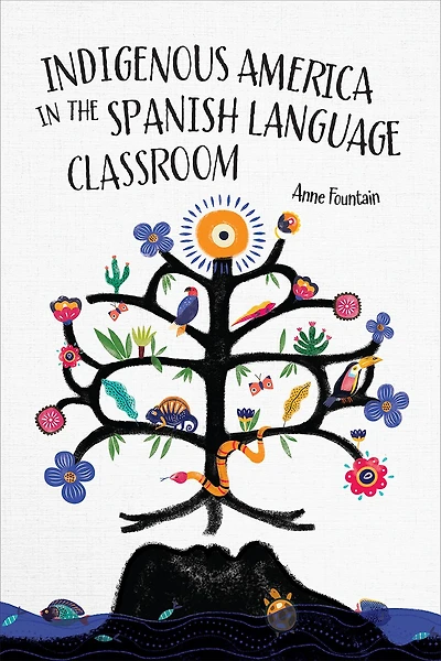 Indigenous America the Spanish Language Classroom