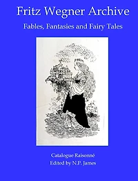 Fritz Wegner Archive: Fables, Fantasies and Fairy Tales.