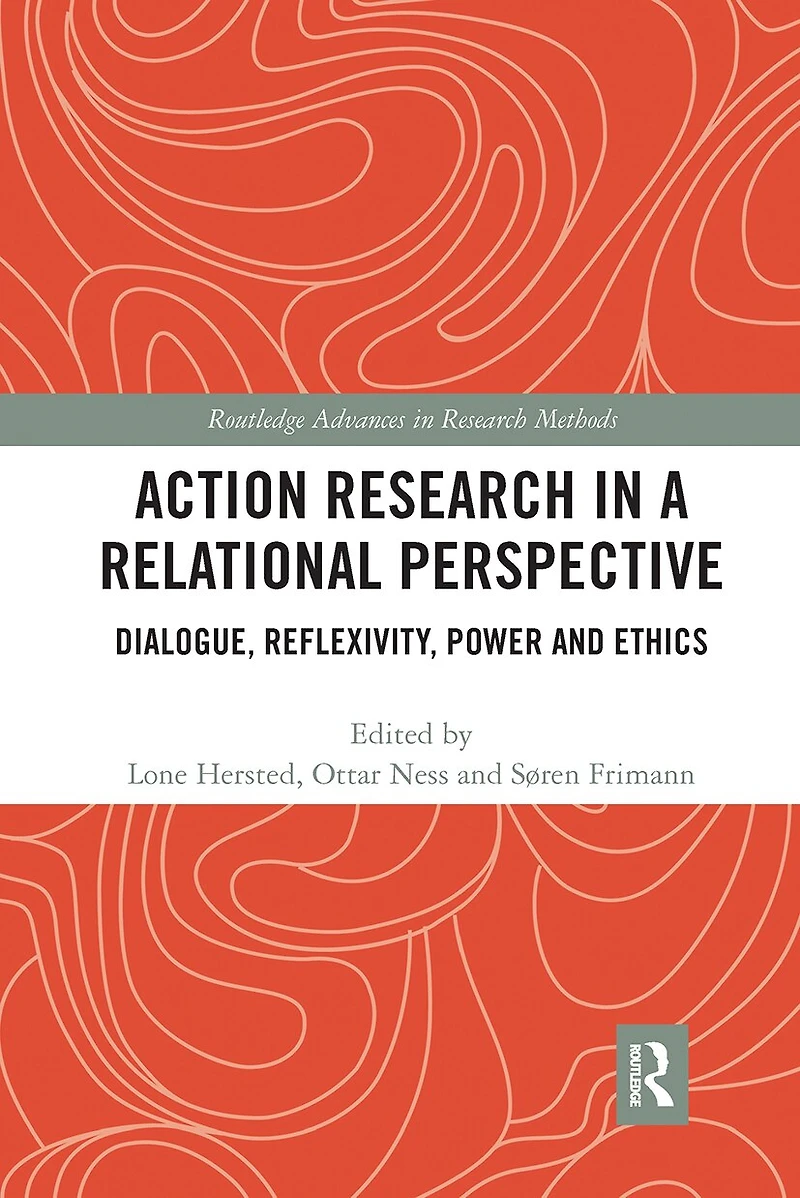 Action Research a Relational Perspective: Dialogue, Reflexivity, Power and Ethics