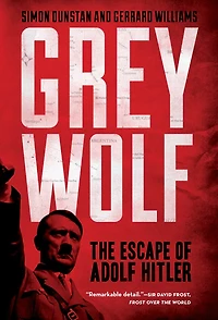 Grey Wolf: The Escape Of Adolf Hitler