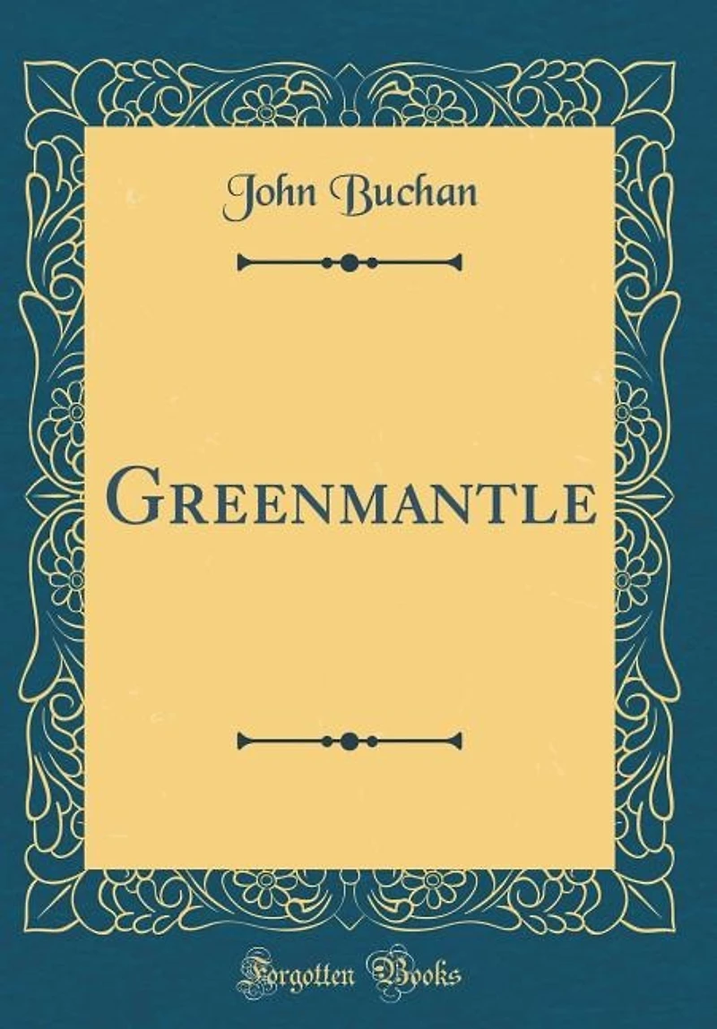 Greenmantle (Classic Reprint)