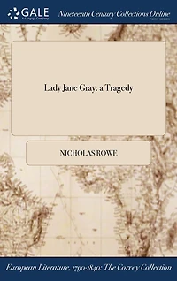 Lady Jane Gray: a Tragedy
