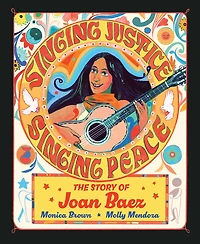 Singing Justice, Singing Peace: The Story of Joan Baez