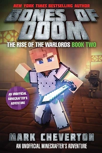 Bones of Doom: the Rise Warlords Book Two: An Unofficial Minecrafter's Adventure