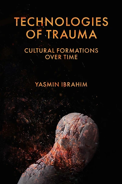Technologies of Trauma: Cultural Formations Over Time