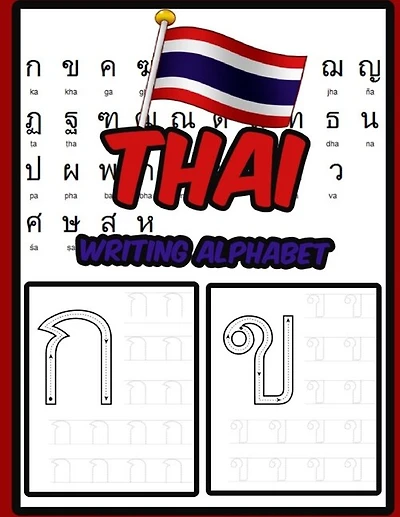 Thai Writing Alphabet: Workbook Practice to Learn How to Trace & Write Thai Alphabet